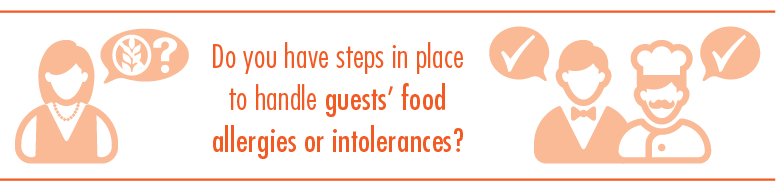 Graphic stating "Do you have steps in place to handle guests' food allergies or intolerances?" Graphic stating "Do you have steps in place to handle guests' food allergies or intolerances?"